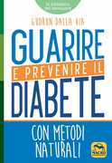 Libro Guarire e prevenire il diabete. Con metodi naturali Gudrun Dalla Via