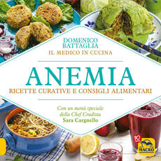 Libro Anemia. Ricette curative e consigli alimentari Domenico Battaglia