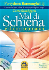 Libro Come sconfiggere mal di schiena e dolori reumatici Fereydoon Batmanghelidj