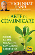 Libro L' arte di comunicare. Nutri le tue relazioni con amore e rispetto Thich Nhat Hanh