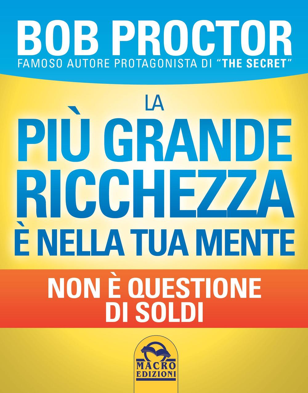 La più grande ricchezza è nella tua mente. Non è questione di soldi