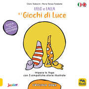 Libro Lillo e lalla e i giochi di luce. Cucciolo yoga. Con adesivi Clemi Tedeschi Maria Teresa Falabella