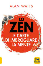 Libro Lo zen e l'arte di imbrogliare la mente Alan W. Watts