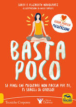 Libro Basta poco. Se pensi che meditare non faccia per te, ti sbagli di grosso! Sukey Novogratz Elizabeth Novogratz