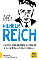 Libro Wilhelm Reich. Il genio dell'energia orgonica e della liberazione sessuale Jesús García Blanca