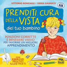 Prenditi cura della vista del tuo bambino. Posizioni corrette e benessere visivo per favorire un miglior apprendimento.pdf