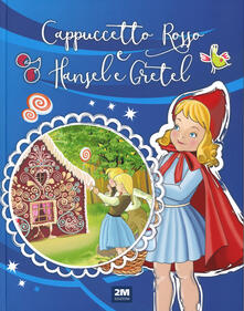 Cappuccetto Rosso e Hänsel e Gretel. Ediz. a colori.pdf