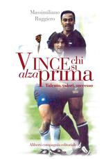 Libro Vince chi si alza prima. Talento, valori, successo Massimiliano Ruggiero