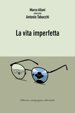 Libro La vita imperfetta Antonio Tabucchi Marco Alloni
