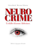  Neurocrime. Un killer di nome Alzheimer