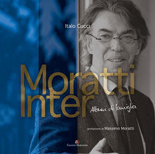 Moratti Inter. Album di famiglia. Ediz. illustrata.pdf