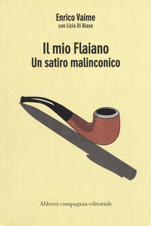 Il mio Flaiano. Un satiro malinconico.pdf