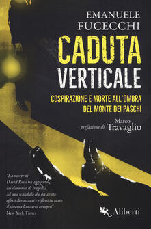 Gratis Pdf Caduta Verticale Cospirazione E Morte All Ombra Del Monte Dei Paschi Pdf Festival