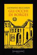 Libro Gli occhi di Borges. La settima indagine del commissario Ponzetti Giovanni Ricciardi