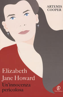 Elizabeth Jane Howard. Uninnocenza pericolosa.pdf