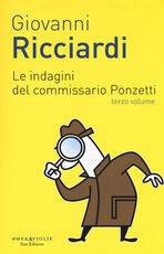 Libro Le indagini del commissario Ponzetti: Gli occhi di Borges-L'undicesima ora. Vol. 3 Giovanni Ricciardi