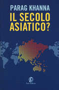 Libro Il secolo asiatico? Parag Khanna