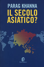 Libro Il secolo asiatico? Parag Khanna