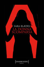 Libro La donna scomparsa Sara Blaedel