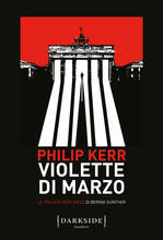 Libro Violette di marzo. La trilogia berlinese di Bernie Gunther. Vol. 1 Philip Kerr