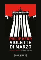 Libro Violette di marzo. La trilogia berlinese di Bernie Gunther. Vol. 1 Philip Kerr