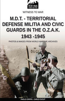 M.D.T. Territorial defense militia and civic guards in the O.Z.A.K 1943-1945.pdf
