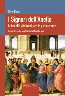 I Signori dellAnello. Guida alla vita familiare in piccole note.pdf