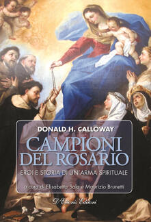 Campioni del rosario. Eroi e storia di unarma spirituale.pdf