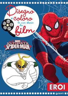 Ultimate Spider-Man. Disegno e coloro le mie storie da film. Ediz. illustrata.pdf