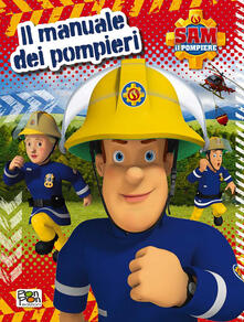 Il manuale dei pompieri. Sam il pompiere.pdf