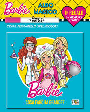 Libro Cosa farò da grande. Albo magico. Barbie. Ediz. a colori. Con gadget