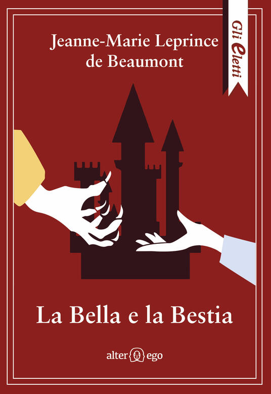 La Bella e la Bestia JeanneMarie Leprince de Beaumont Libro Alter Ego Gli eletti IBS