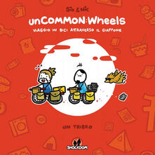 Uncommon: wheels. Viaggio in bici attraverso il Giappone. Un tribro.pdf