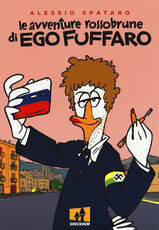 Libro Le avventure rossobrune di Ego Fuffaro Alessio Spataro