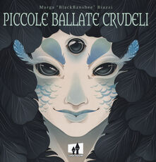 Libro Piccole ballate crudeli Marga «BlackBanshee» Biazzi