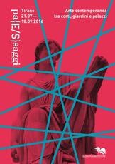 Libro Pa(E/S)saggi. Arte contemporanea tra corti, giardini e palazzi (Tirano, 21 luglio-18 settembre 2016). Ediz. illustrata
