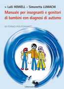 Libro Manuale per insegnanti e genitori di bambini con diagnosi di autismo Simonetta Lumachi Lalli Howell