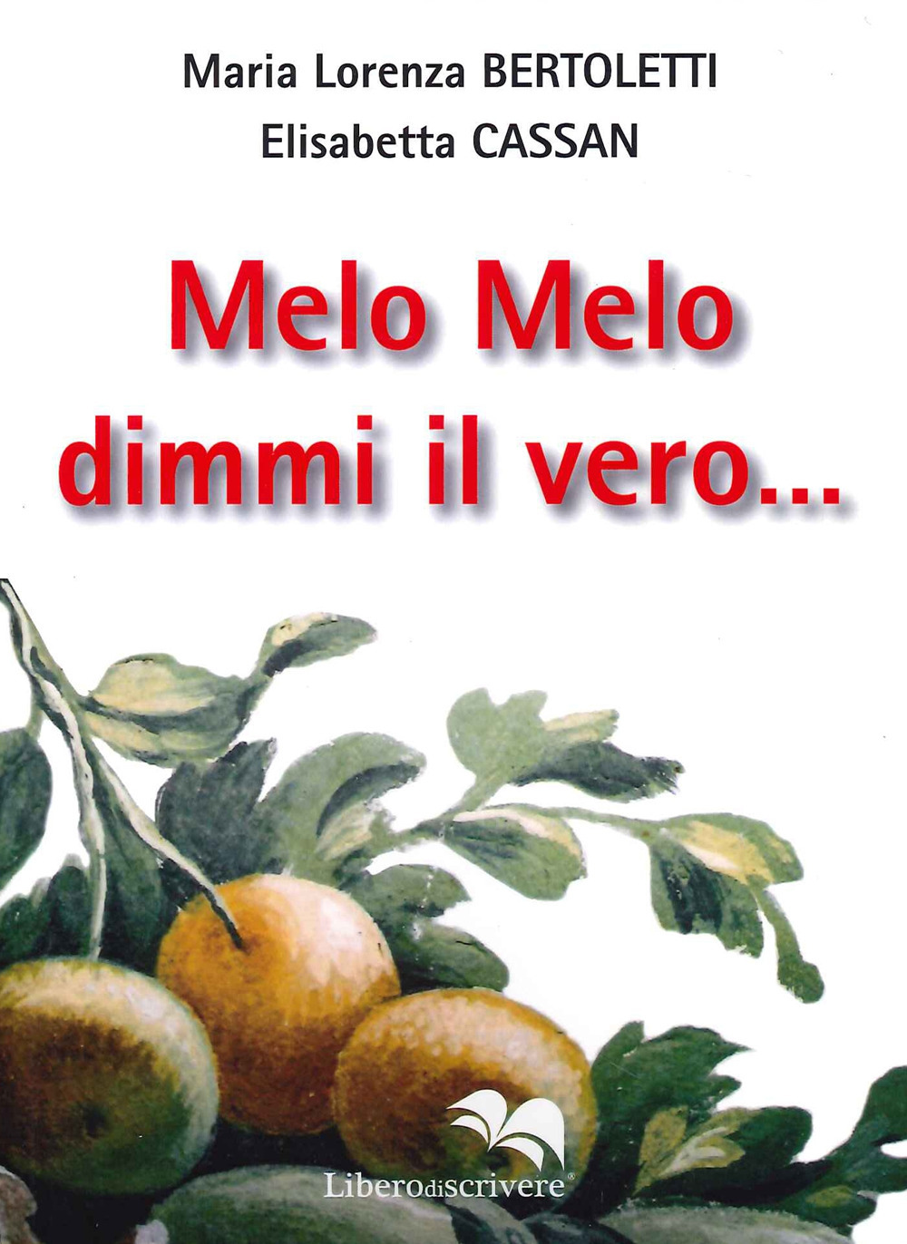 Image of Melo Melo dimmi il vero... Valtellina