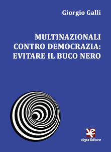 Multinazionali contro democrazia: evitare il buco nero.pdf