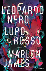 Libro Leopardo nero, lupo rosso Marlon James