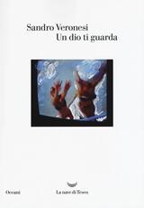 Libro Un dio ti guarda Sandro Veronesi