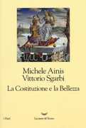 Libro La Costituzione e la bellezza. Ediz. illustrata Michele Ainis Vittorio Sgarbi