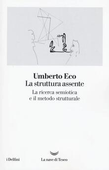 La struttura assente. La ricerca semiotica e il metodo strutturale.pdf