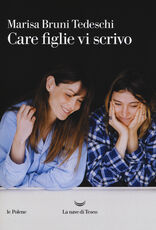 Libro Care figlie vi scrivo Marisa Bruni Tedeschi