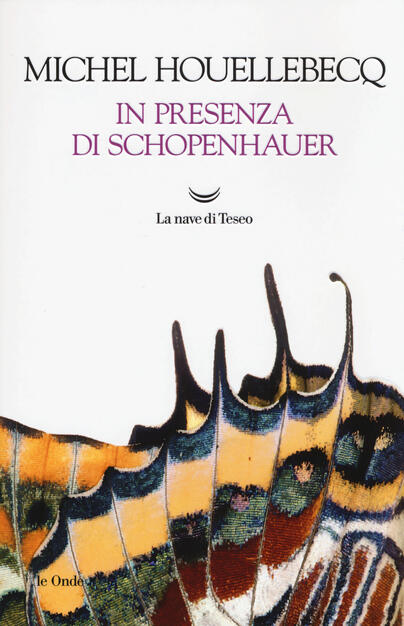 In Presenza Di Schopenhauer Michel Houellebecq Libro La Nave Di Teseo Le Ondine Ibs