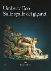 Libro Sulle spalle dei giganti Umberto Eco