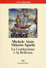 Libro La Costituzione e la bellezza. Ediz. a colori Michele Ainis Vittorio Sgarbi