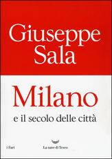 Libro Milano e il secolo delle città Giuseppe Sala