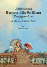 Libro Il tesoro della Basilicata. Paesaggio e arte Gabriele Scarcia