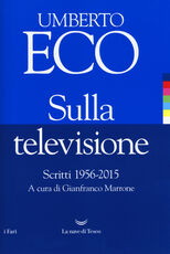 Libro Sulla televisione. Scritti 1956-2015 Umberto Eco